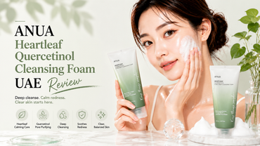 ANUA Heartleaf Quercetinol Cleansing Foam UAE Review 2026: Anti-Pollution Second Cleanser for Dubai Skin