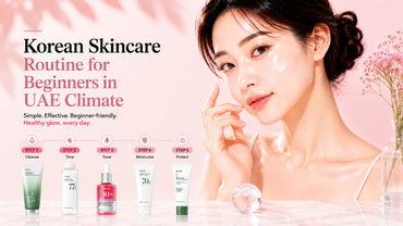 Korean Skincare Routine for Beginners in UAE: Step-by-Step Guide