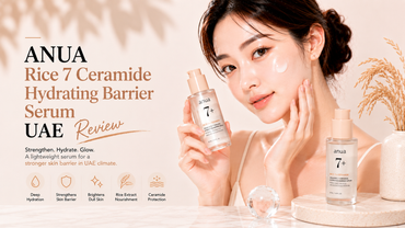 ANUA Rice 7 Ceramide Hydrating Barrier Serum UAE Review 2026: What It Does for Dehydrated Skin in AC and Heat