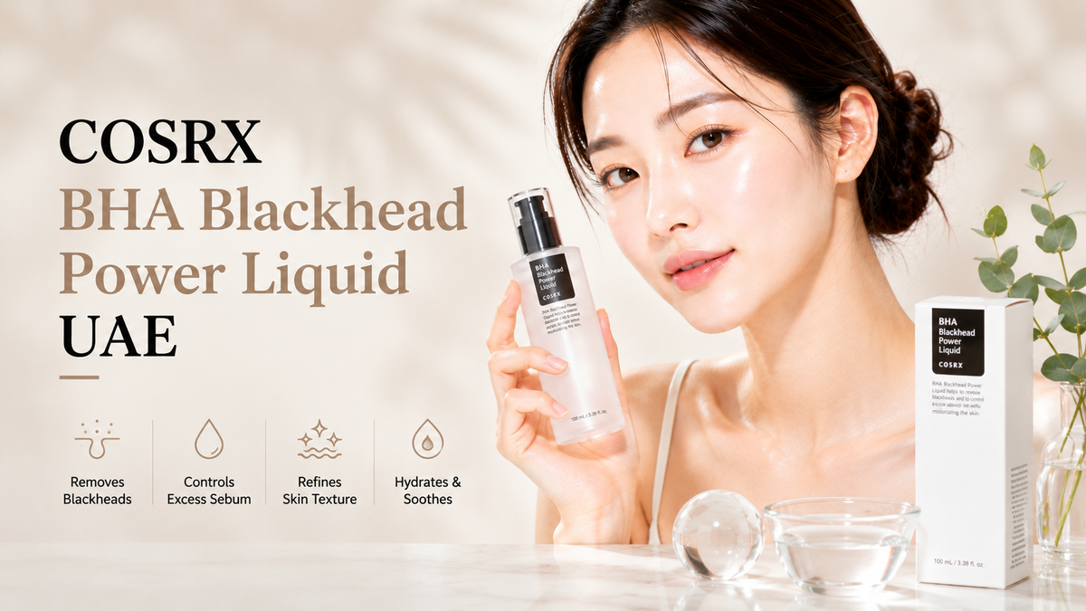 COSRX BHA Blackhead Power Liquid UAE: Complete Guide — Buy Authentic in Dubai & GCC