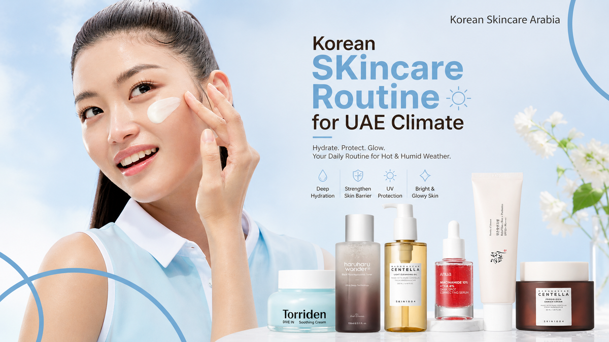Korean Skincare Routine for UAE Weather: Oily Skin, Humidity & Heat Guide 2026