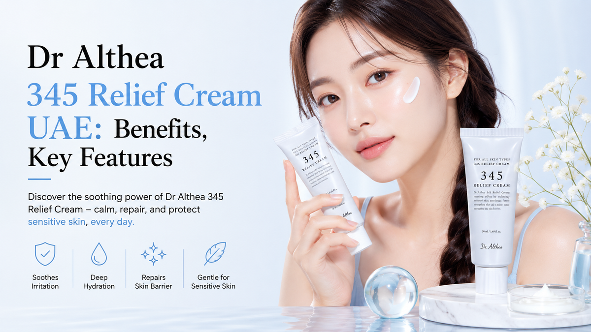 Dr Althea 345 Relief Cream UAE: Benefits, Key Features & Where to Buy Authentic 2026