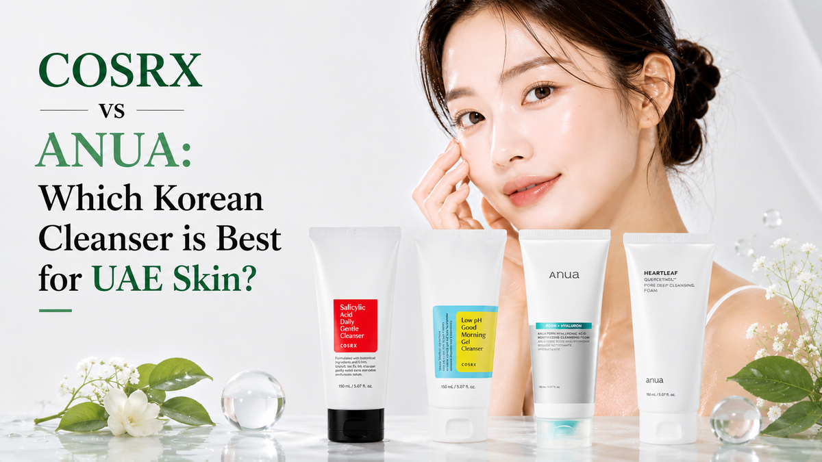 COSRX vs ANUA: Which Korean Cleanser is Best for UAE Skin?