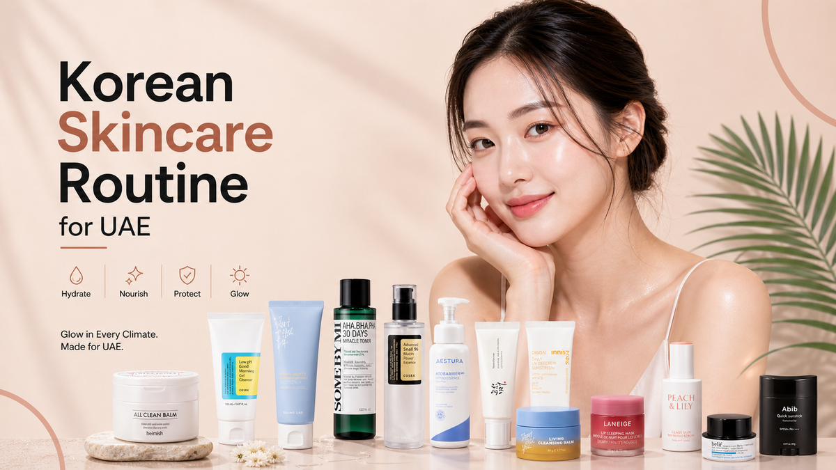Korean Skincare Routine for UAE Weather: Oily Skin, Humidity & Heat Complete Guide 2026