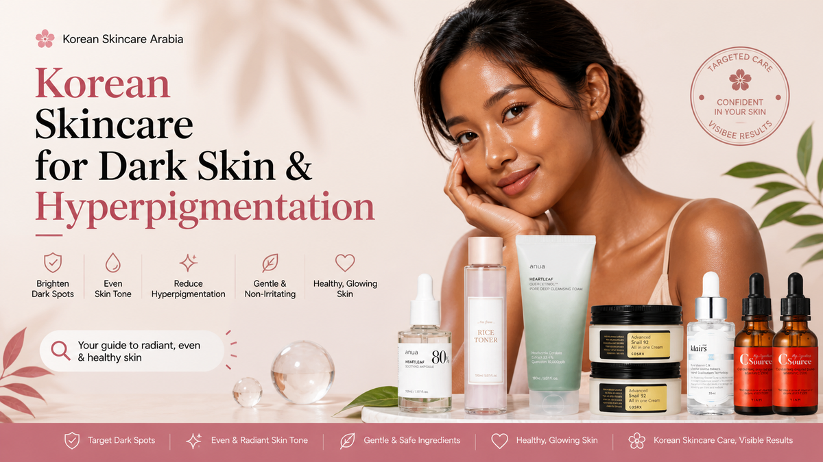 Korean Skincare for Dark Skin & Hyperpigmentation in UAE: Complete Guide for South Asian & Arab Skin 2026