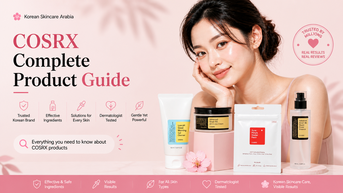COSRX Complete Product Guide UAE: Every Product Explained 2026